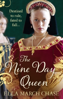 The Nine Day Queen : Tudor Historical Fiction