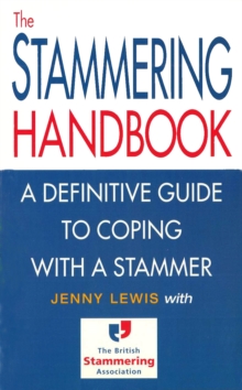 The Stammering Handbook : A Definitive Guide to Coping With a Stammer