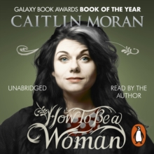How To Be a Woman, eAudiobook MP3 eaudioBook How To Be a Woman, eAudiobook MP3 eaudioBook