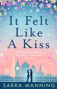 It Felt Like a Kiss : A heart-warming and uplifting romance that will sweep you off your feet