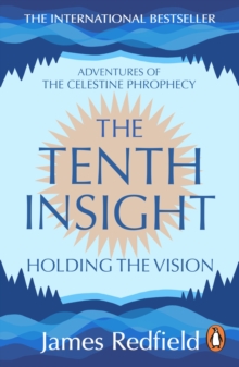 The Tenth Insight : the follow up to the bestselling sensation The Celestine Prophecy