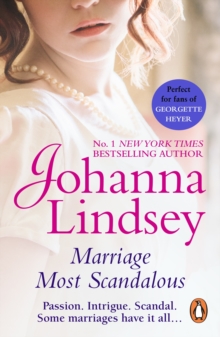 Marriage Most Scandalous : A gripping romantic adventure from the #1 New York Times bestselling author Johanna Lindsey