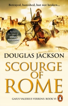 Scourge of Rome : (Gaius Valerius Verrens 6): a compelling and gripping Roman adventure that will have you hooked to the very last page