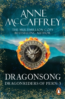 Dragonsong : (Dragonriders of Pern: 3): a thrilling and enthralling epic fantasy from one of the most influential fantasy and SF novelists of her generation