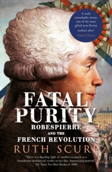 Fatal Purity : Robespierre and the French Revolution