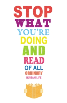 Stop What Youre Doing and ReadOf All Ordinary Human Life: Middlemarch & To The Lighthouse