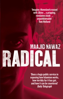 Radical : My Journey from Islamist Extremism to a Democratic Awakening