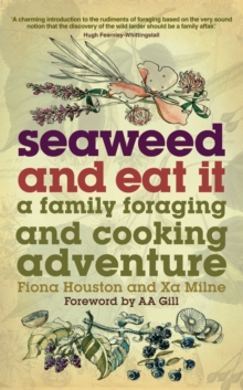 Seaweed and Eat It : A Family Foraging and Cooking Adventure