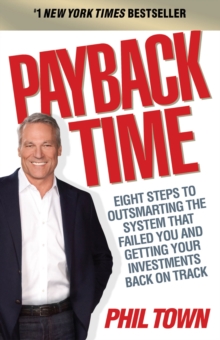 Payback Time : Eight Steps to Outsmarting the System That Failed You and Getting Your Investments Back on Track