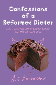 Confessions of a Reformed Dieter