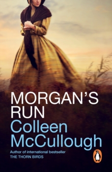 Morgan's Run : a breathtaking and absorbing family saga from the international bestselling author of The Thorn Birds