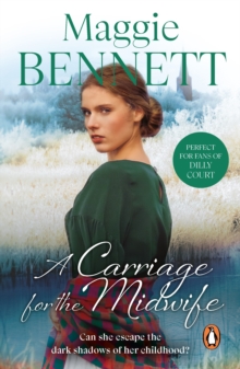 A Carriage For The Midwife : an emotional, enthralling and ultimately uplifting saga of one woman s quest to forge a new life for herself