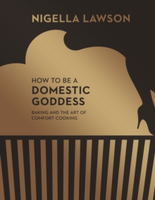 How To Be A Domestic Goddess