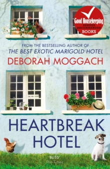 Heartbreak Hotel : bestselling author of The Best Exotic Marigold Hotel