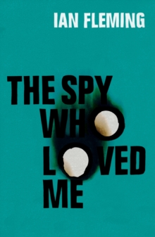 The Spy Who Loved Me : James Bond 007, EPUB eBook The Spy Who Loved Me : James Bond 007, EPUB eBook