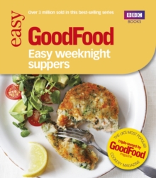 Good Food: Easy Weeknight Suppers