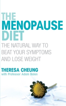 The Menopause Diet : The natural way to beat your symptoms and lose weight