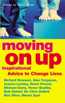 Moving On Up : Inspirational advice to change lives