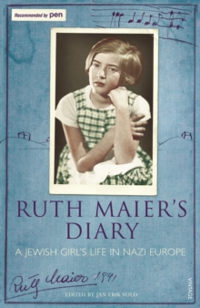 Ruth Maier's Diary : A Jewish girl's life in Nazi Europe