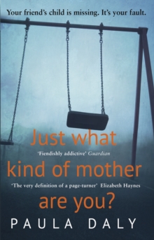 Just What Kind of Mother Are You? : The gripping and addictive thriller