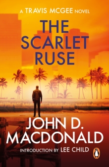 The Scarlet Ruse: Introduction by Lee Child : (Travis McGee: 14): a masterpiece in suspenseful thriller writing from the grandmaster of American crime fiction