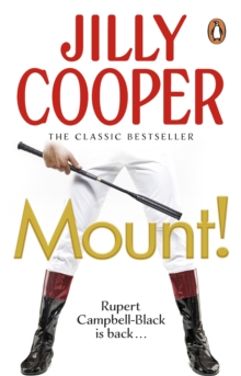 Mount! : The fast-paced, riotous new adventure from the Sunday Times bestselling author Jilly Cooper