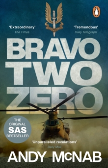 Bravo Two Zero : the classic true story from an SAS hero