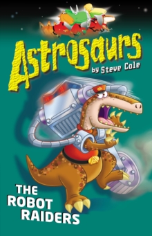 Astrosaurs 16: The Robot Raiders, EPUB eBook Astrosaurs 16: The Robot Raiders, EPUB eBook