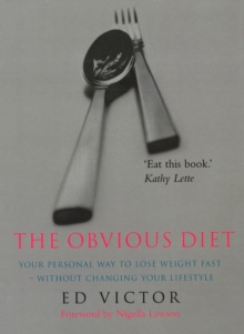 The Obvious Diet : Your Personal Way to lose Weight Fast - Without Changing Your Lifestyle