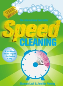 Speed Cleaning : A Spotless House in Just 15 Minutes a Day