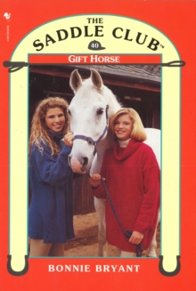 Saddle Club 40: Gift Horse