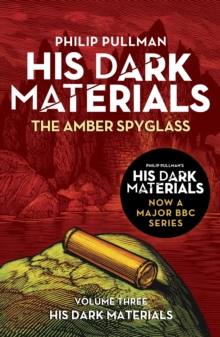 The Amber Spyglass: His Dark Materials 3 : now a major BBC TV series