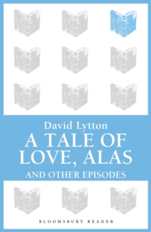 A Tale of Love, Alas : And Other Episodes