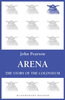 Arena : The Story of the Colosseum