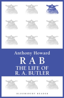 RAB: The Life of R.A. Butler