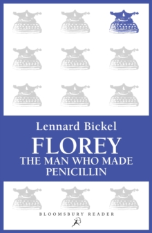 Florey : The Man Who Made Penicillin