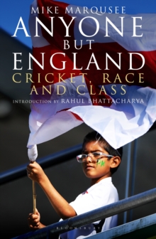 Anyone but England : Cricket, Race and Class