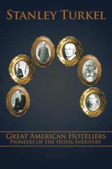 Great American Hoteliers : Pioneers of the Hotel Industry