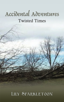 Accidental Adventures : Twisted Times