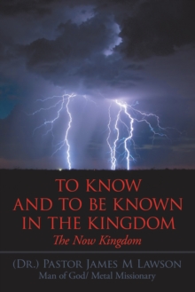 To Know and to Be Known in the Kingdom : The Now Kingdom