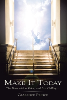 Make It Today : The Book with a Voice, and It Is Calling....