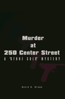 Murder at 250 Center Street : A "Stone Cold" Mystery