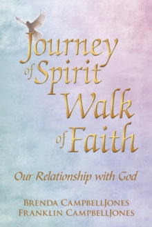 Journey of Spirit Walk of Faith : Our Relationship with God