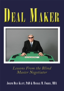 Deal Maker : Lessons from the Blind Master Negotiator