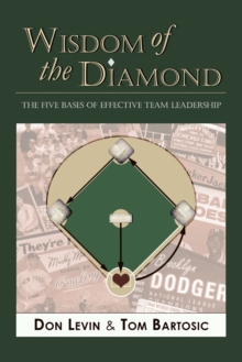 Wisdom of the Diamond : The Five Bases of Effective Team Leadership