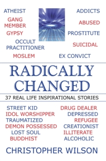 Radically Changed : 37 Real Life Inspirational Stories