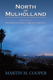 North of Mulholland : Essays from the San Fernando Valley Business Journal