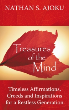 Treasures of the Mind : Timeless Affirmations, Creeds and Inspirations for a Restless Generation