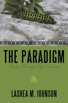 The Paradigm : Poetry Through Life's Lessons