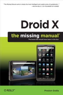 Droid X: The Missing Manual : The Missing Manual